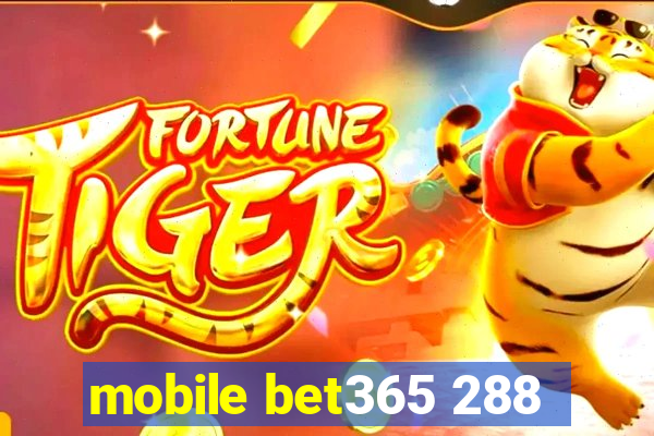 mobile bet365 288